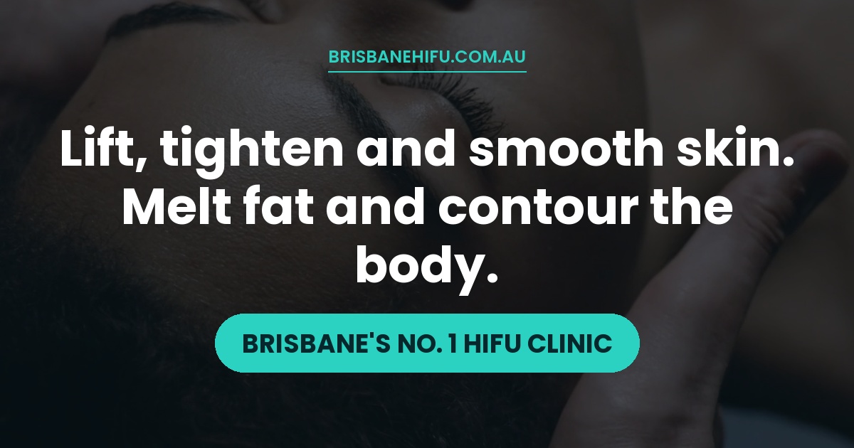 Brisbane HIFU Clinic treatments